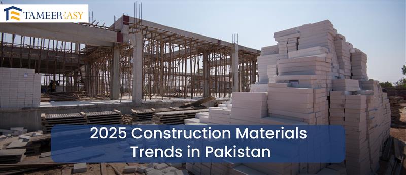 2025 Construction Materials Trends in Pakistan