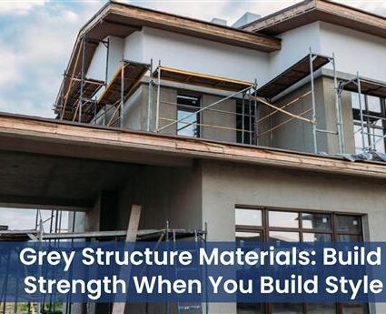 Grey Structure Materials: Build Strength When You Build Style