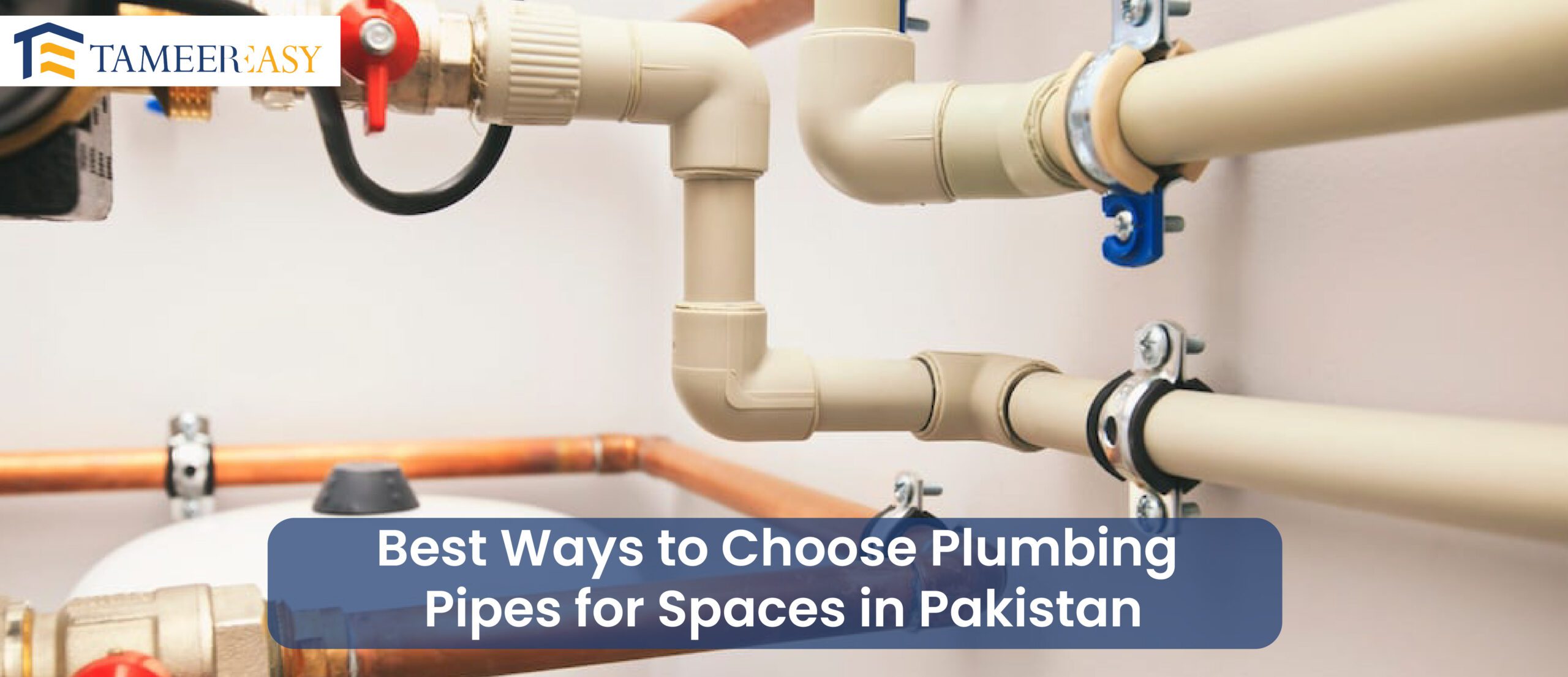Best Ways to Choose Plumbing Pipes for Spaces in Pakistan