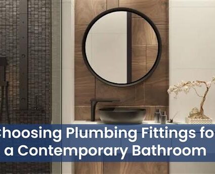 Choosing Plumbing Fittings for a Contemporary Bathroom