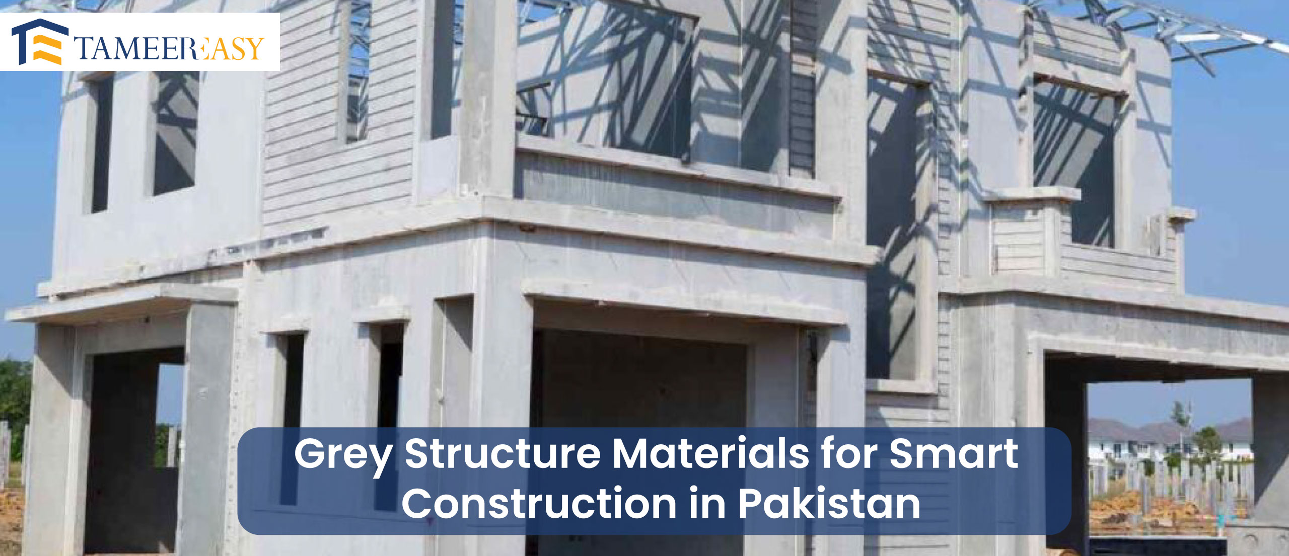 Grey Structure Materials for Smart Construction in Pakistan