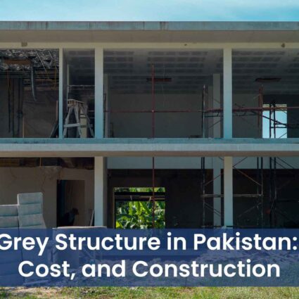 Grey Structure in Pakistan Cost, and Construction