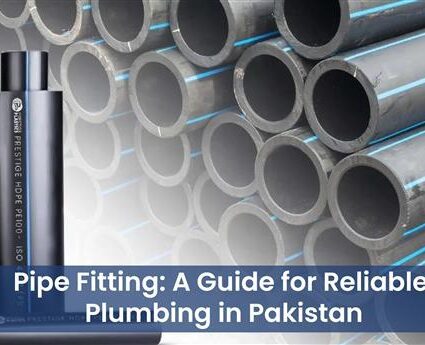 Pipe Fitting A Guide for Reliable Plumbing in Pakistan