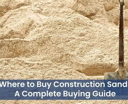 Where to Buy Construction Sand A Complete Buying Guide